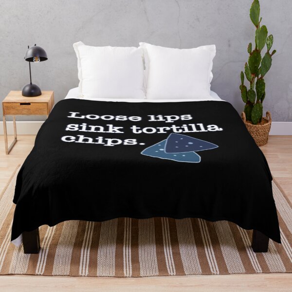 Item preview, Loose Lips Sink Tortilla Chips, Funny Saying designed and sold by AlanPhotoArt.