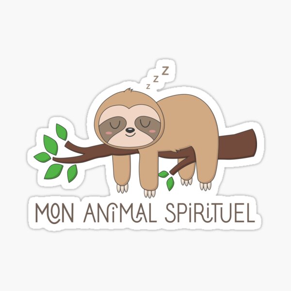Sloth, My Spirit Animal Sloth, My Spirit Animal