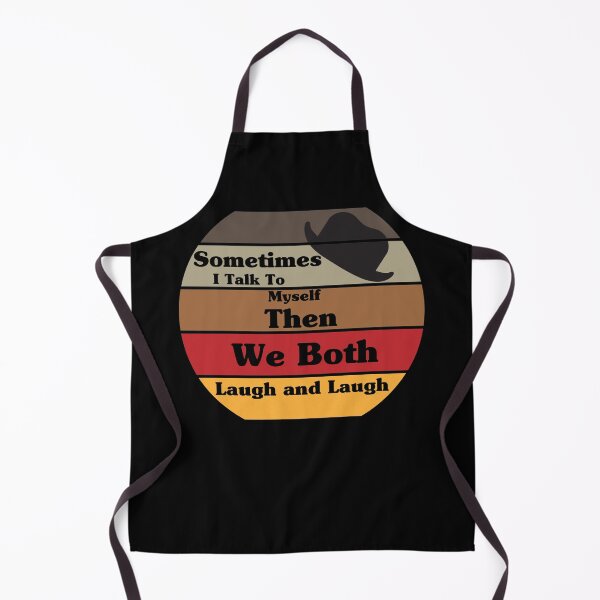 Item preview, Sometimes I Talk To Myself Then We Both Laugh and Laugh funny designed and sold by thiag-o.
