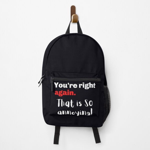 Item preview, "You Are Right Again. That Is SO Annoying" Sometimes I get annoyed when a friend is ALWAYS right. designed and sold by JoelsCorner.