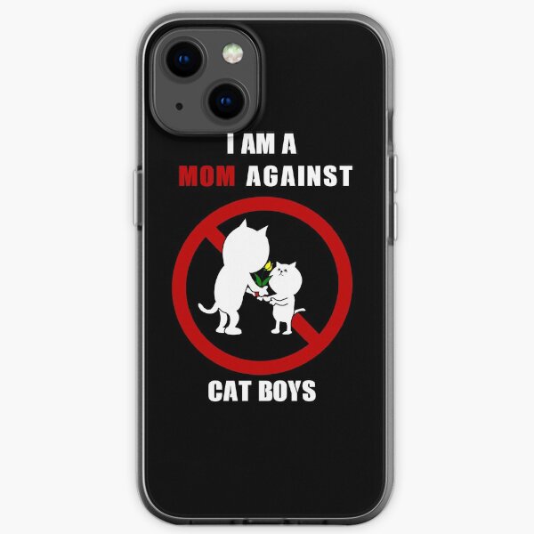 I AM A MOM AGAINST CAT BOYS funny gift for mom iPhone Soft Case