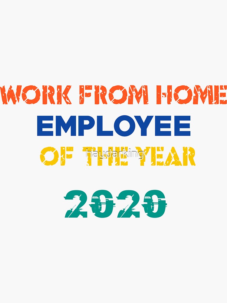 Work From Home Employee Of The Year by haydarking