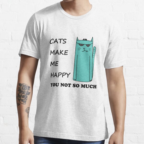 CATS MAKE ME HAPPY Essential T-Shirt