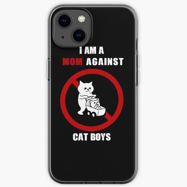 I AM A MOM AGAINST CAT BOYS funny gift for mom iPhone Soft Case