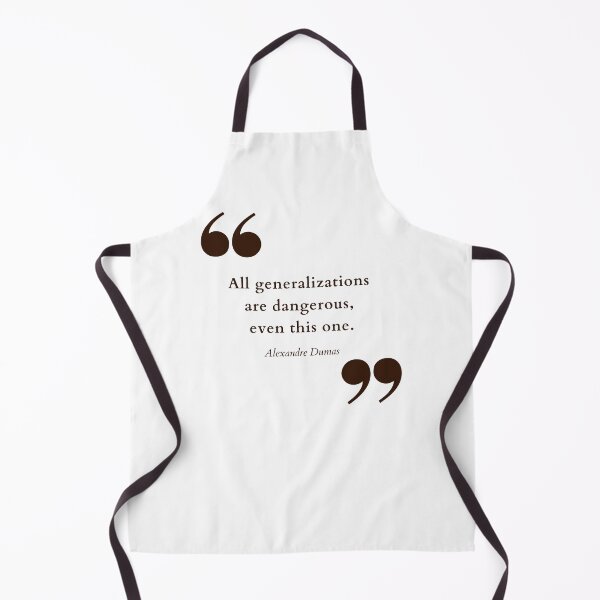 Item preview, All generalizations are dangerous, even this one. Alexandre Dumas quote. designed and sold by Vintage-TM.