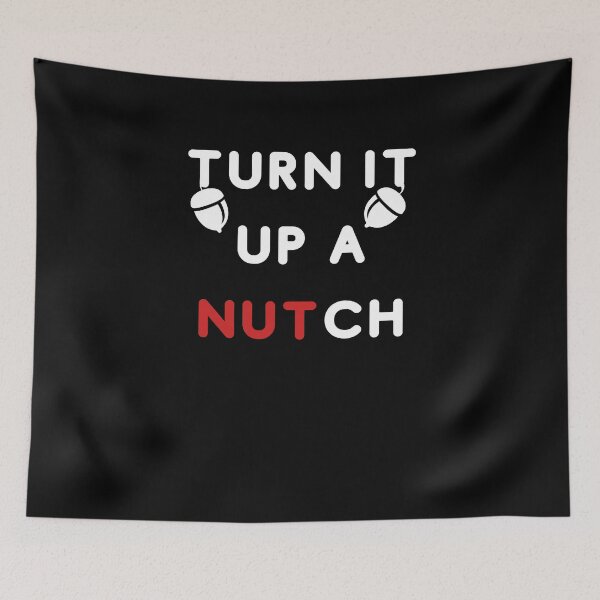 Item preview, Turn It Up A Nutch Up A Notch Nut Pun Funny Nuts Lover Acorn designed and sold by trendo.