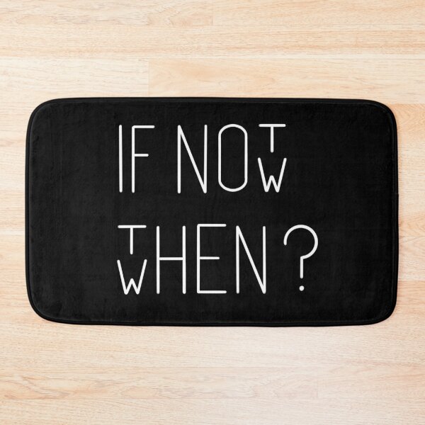Item preview, If not now then when? designed and sold by Acid-Rain.