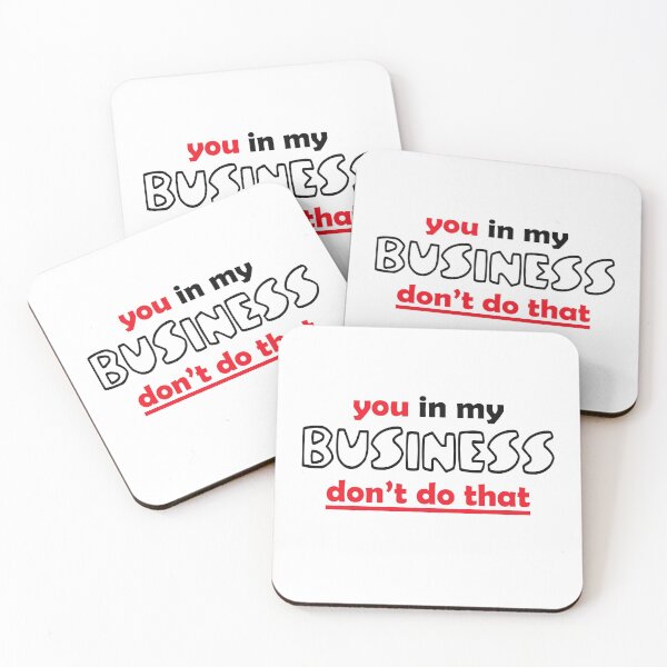 Item preview, You In My Business, Don't Do That! designed and sold by JamSafariArt.