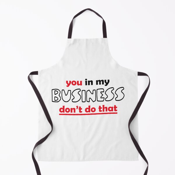 Item preview, You In My Business, Don't Do That! designed and sold by JamSafariArt.