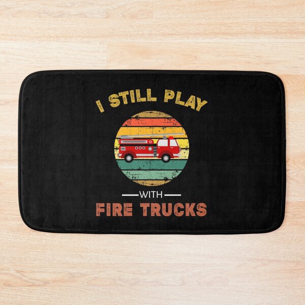 Item preview, I still play with fire trucks,funny firetruck gift, fire engine funny, fire truck, fire lorry designed and sold by Essakhi12.