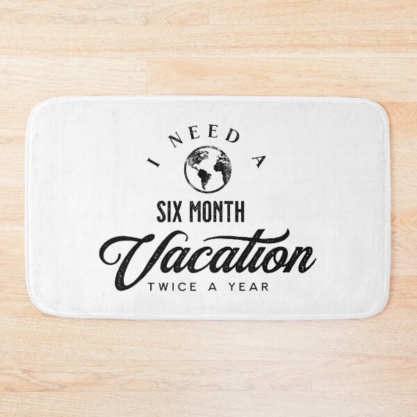 Item preview, I need a six month vacation twice a year designed and sold by Eenig.