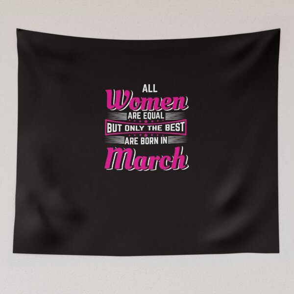 Item preview, All women are equal but only the best were born in march designed and sold by CR-SHOP.