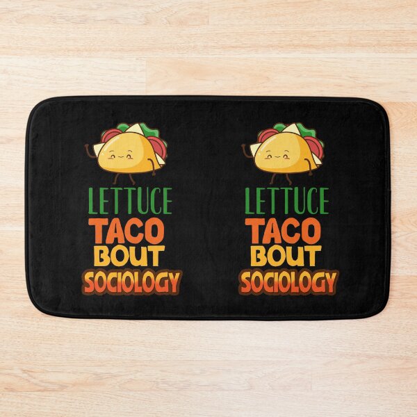 Item preview, Lettuce Taco Bout Sociology designed and sold by sakharoth.