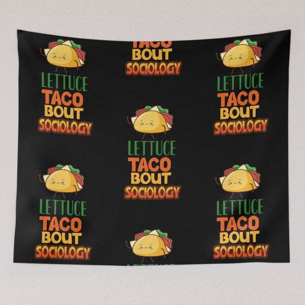 Item preview, Lettuce Taco Bout Sociology designed and sold by sakharoth.