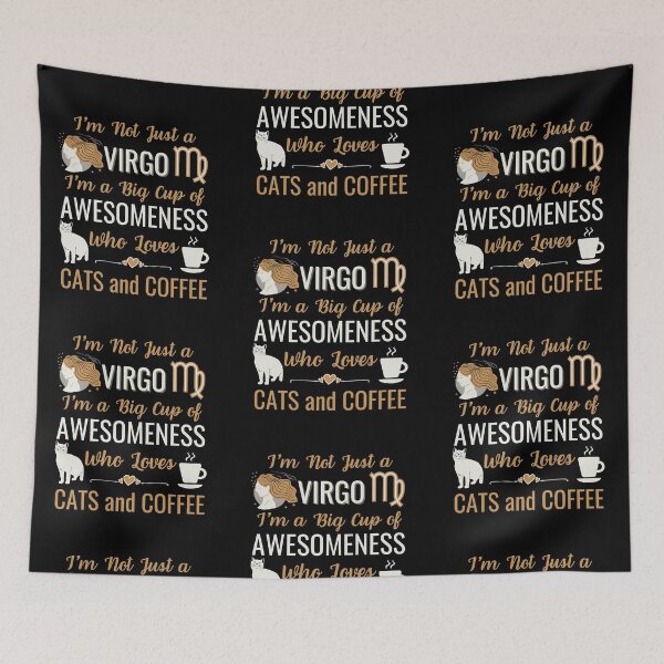 Item preview, I Am Not Just a Virgo, I Am a Cup of Awesomeness Who Loves Cats and Coffee designed and sold by InkItStudio.