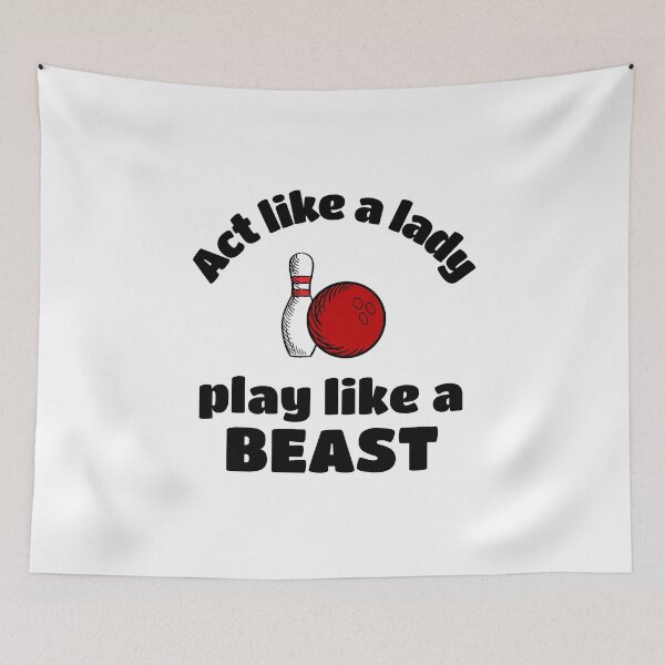 Item preview, Bowling: Act like a lady play like a beast designed and sold by TheGreenGoat.