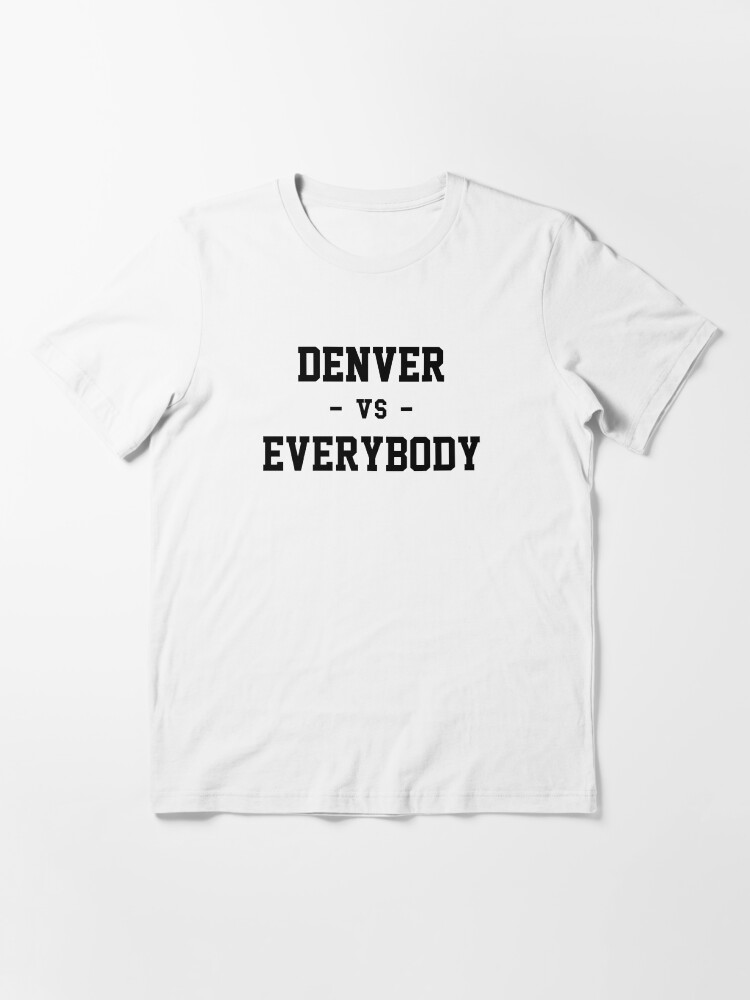 Thumbnail 3 of 7, Essential T-Shirt, Denver vs Everybody designed and sold by heeheetees.
