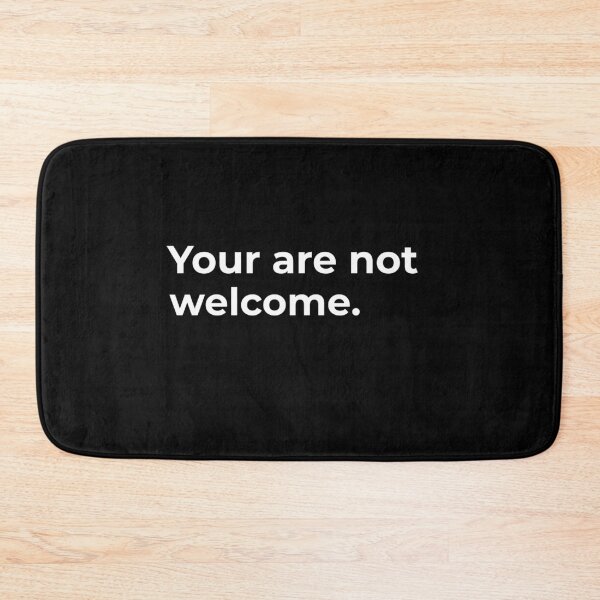 Item preview, You are not welcome. designed and sold by Fit & Fun  Gallery.