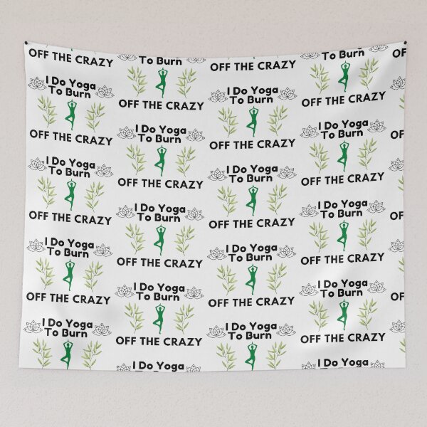 Item preview, I Do Yoga To Burn Off The Crazy designed and sold by leonmarket.
