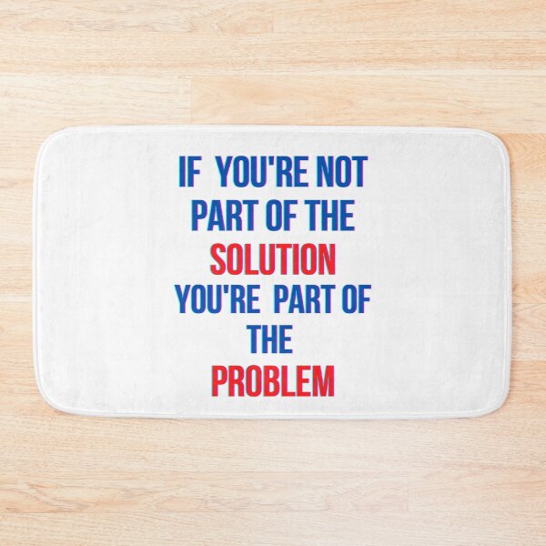 Item preview, If You're Not Part of the Solution designed and sold by Wise-Words-4U.