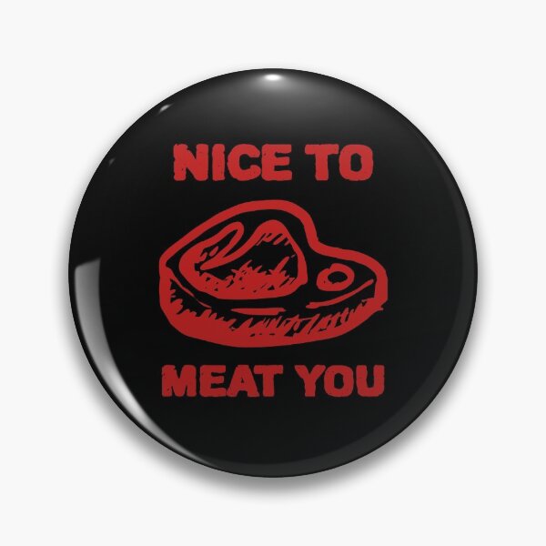 Item preview, Nice To Meat You designed and sold by ApparelByGriph.