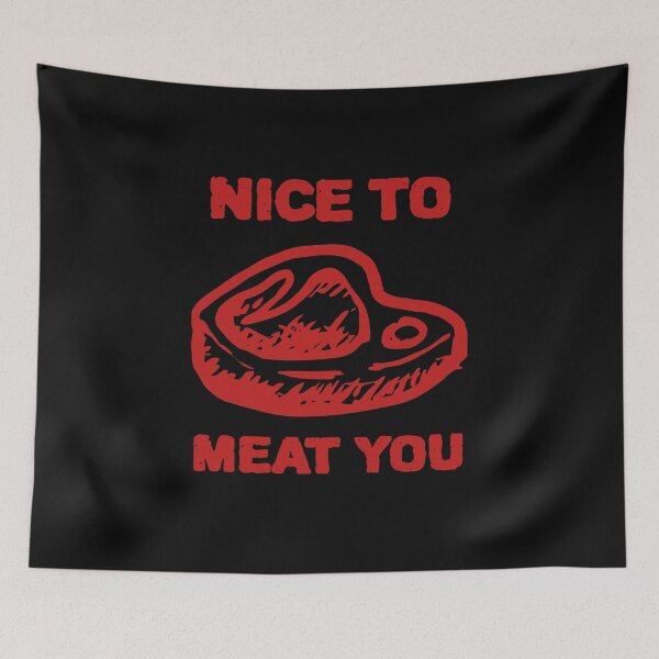 Item preview, Nice To Meat You designed and sold by ApparelByGriph.