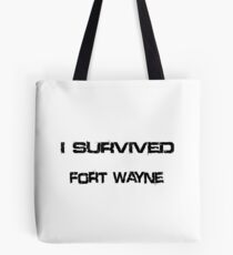 I Survived Fort Wayne Tote Bag