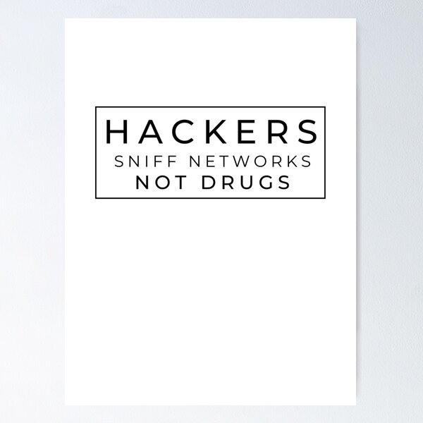 Item preview, Hackers sniff networks not drugs - Quote design designed and sold by mayio_studio.