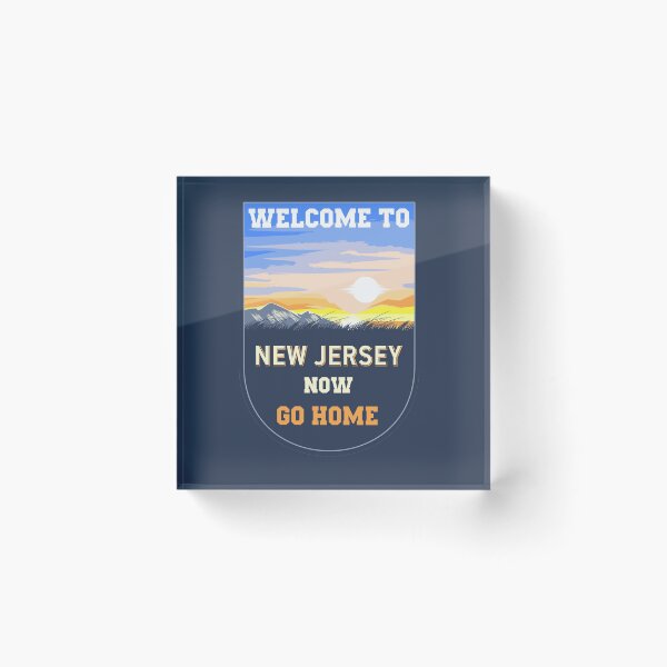 Item preview, Welcome to New Jersey now go Home print designed and sold by Mande Arts.