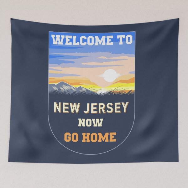 Item preview, Welcome to New Jersey now go Home print designed and sold by Mande Arts.