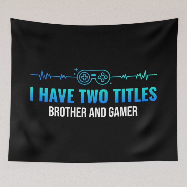 Item preview, I Have Two Titles Brother And Gamer designed and sold by TamGustam.