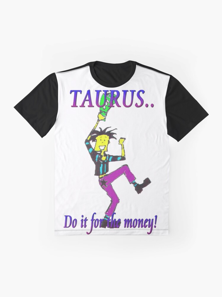 Alternate view of Taurus - do it for the money Graphic T-Shirt