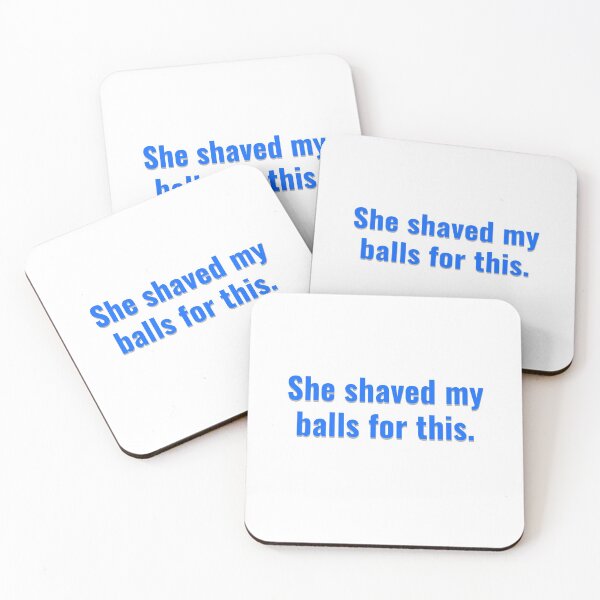 Item preview, She Shaved My Balls For This designed and sold by ttuniques.
