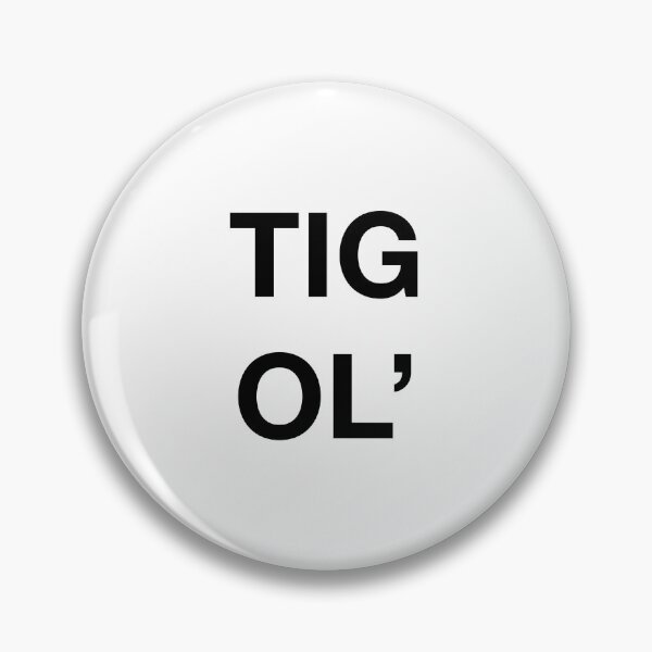 Item preview, TIG OL' designed and sold by SprayandPray69.