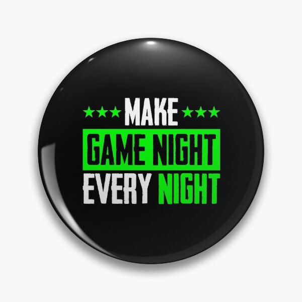 Item preview, Make Game Night Every Night - Game Night Soothes The Nerves - Designs For Apparels, Pin Buttons, Masks Etc designed and sold by ShaykhUmer.