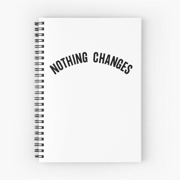 Item preview, Nothing Changes Curved Minimalistic Text designed and sold by Aldo Daci.