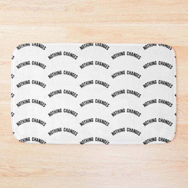Item preview, Nothing Changes Curved Minimalistic Text designed and sold by Aldo Daci.
