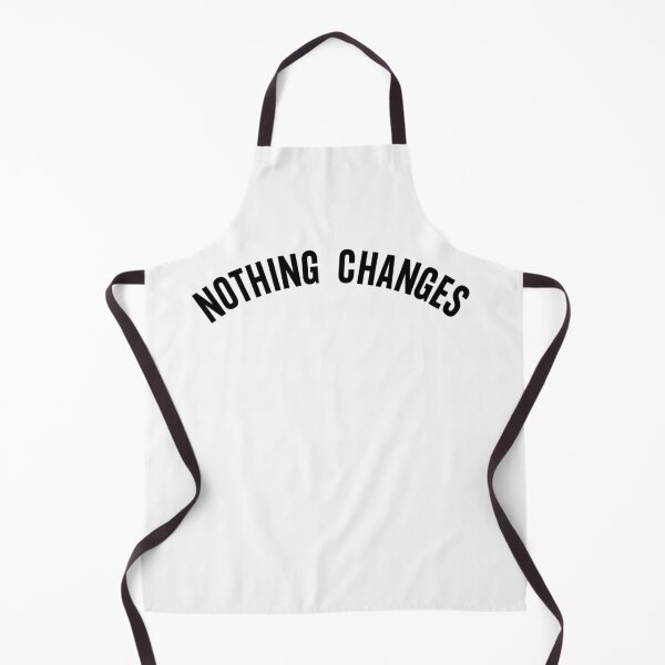 Item preview, Nothing Changes Curved Minimalistic Text designed and sold by Aldo Daci.