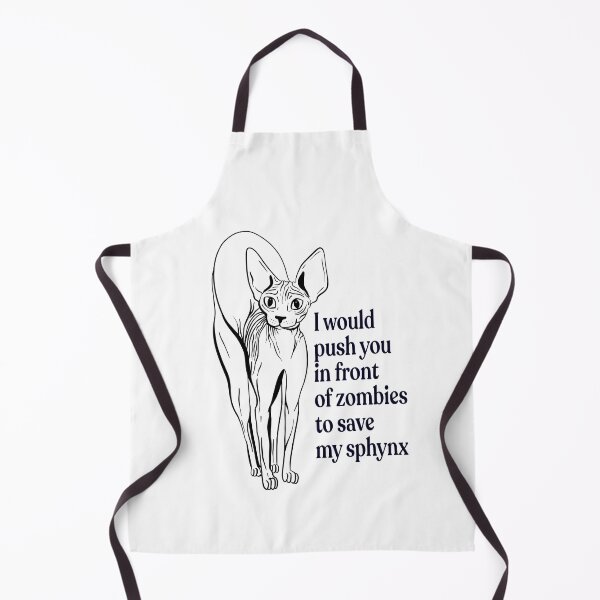 Item preview, I would push you in front of zombies to save my sphynx - funny hairless cat quote designed and sold by AnanasArt.