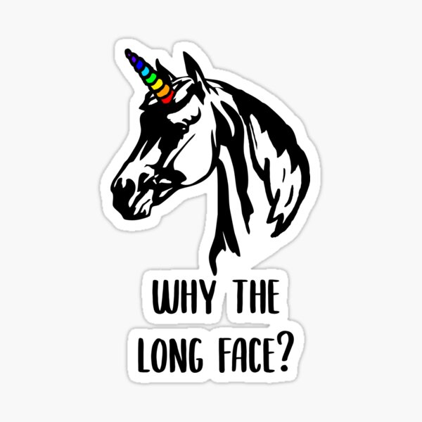 Item preview, Why the Long (Unicorn) Face designed and sold by FictionalHangov.