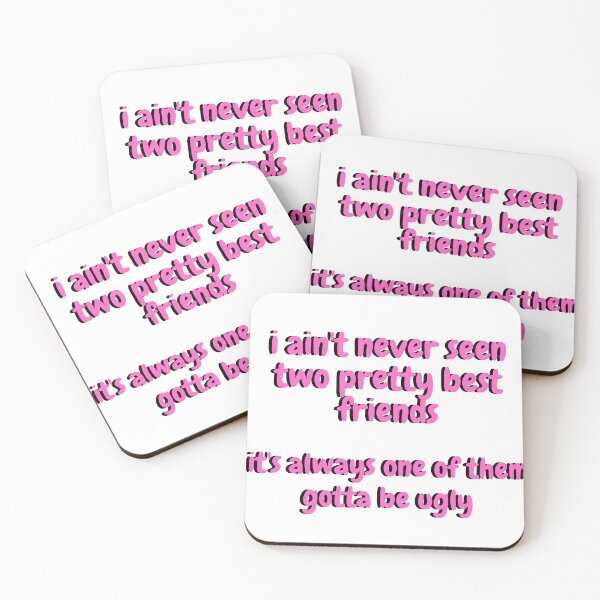 Item preview, i ain't never seen two pretty best friends it's always one of them gotta be ugly quote designed and sold by cattiktoks1718.