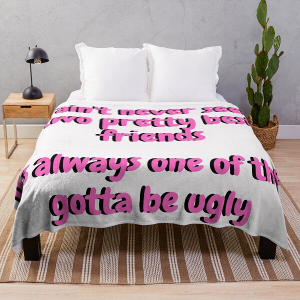 Item preview, i ain't never seen two pretty best friends it's always one of them gotta be ugly quote designed and sold by cattiktoks1718.