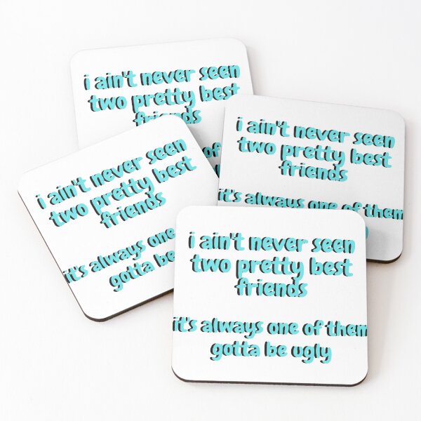 Item preview, i ain't never seen two pretty best friends it's always one of them gotta be ugly quote designed and sold by cattiktoks1718.