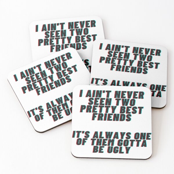 Item preview, i ain't never seen two pretty best friends it's always one of them gotta be ugly quote designed and sold by cattiktoks1718.