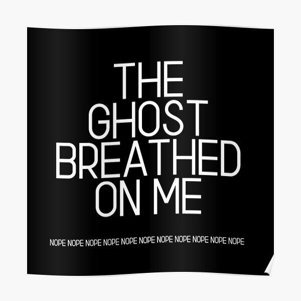 Der Geist atmete mich an! Poster