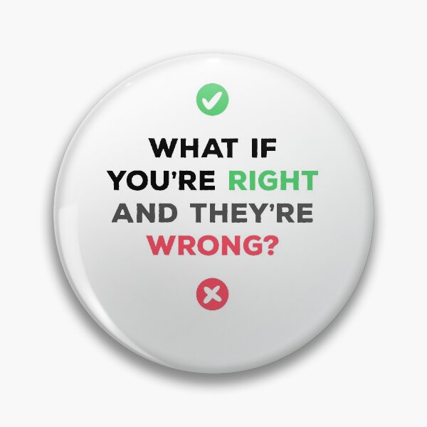 Item preview, What If You're Right And They're Wrong designed and sold by T-idea.