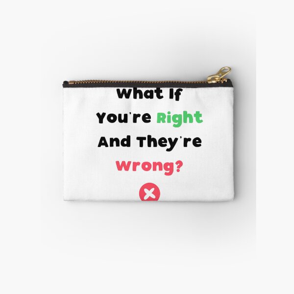 Item preview, What If You're Right And They're Wrong designed and sold by T-idea.