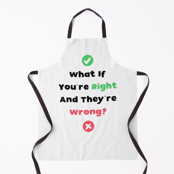 Item preview, What If You're Right And They're Wrong designed and sold by T-idea.