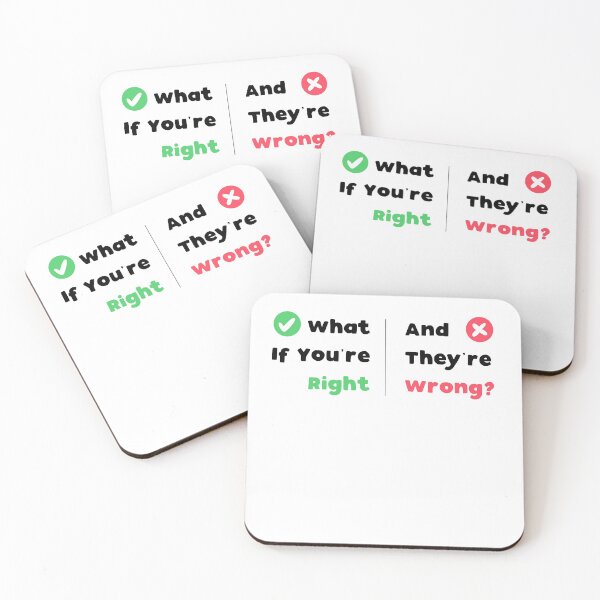 Item preview, What If You're Right And They're Wrong designed and sold by T-idea.