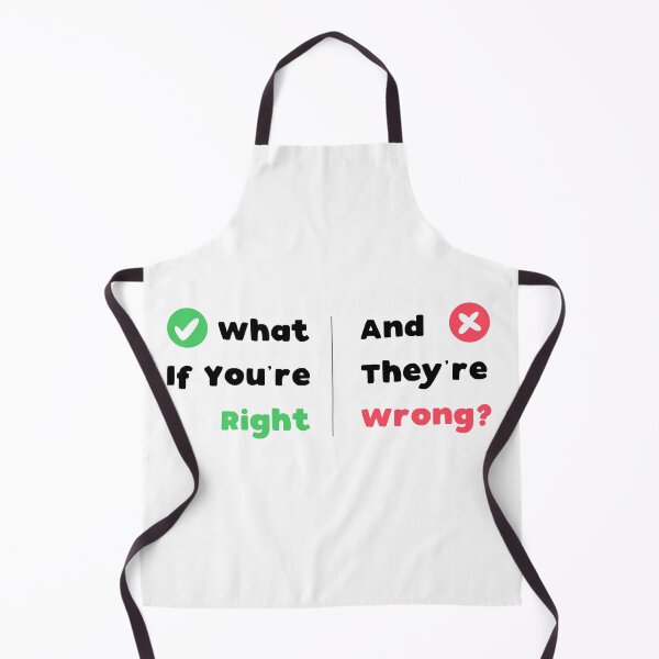 Item preview, What If You're Right And They're Wrong designed and sold by T-idea.